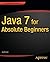 Java 7 for Absolute Beginners by Jay Bryant (2011-12-20)