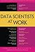 Data Scientists at Work 1st edition by Gutierrez, Sebastian (2014) Paperback