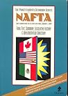 Nafta: Final Text, Summary, Legislative History & Implementation Directory (The Practitioner's Deskbook Series)