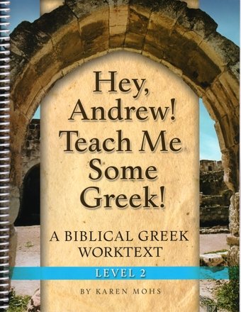 Hey, Andrew! Teach Me Some Greek! Level 2 Worktext (Spiral-bound)