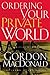 Ordering Your Private World by Gordon MacDonald (2007-05-20)
