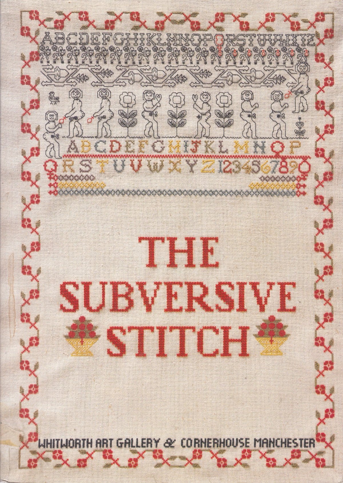 The Subversive Stitch, Embroidery in Womens Lives 1300 - 1900 and Women and Textiles Today (Paperback)