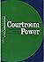 COURTROOM POWER Communacation Strategies for Trial Lawyers by Paul M. Lisnek