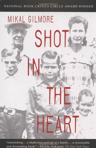 Shot in the Heart Reissue edition by Gilmore, Mikal (1995) Paperback