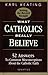 (What Catholics Really Beli...