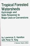 Tropical Forested Watersheds: Hydrologic And Soils Response To Major Uses Or Conversions