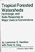 Tropical Forested Watersheds: Hydrologic And Soils Response To Major Uses Or Conversions