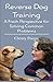 Reverse Dog Training: A Fresh Perspective for Solving Common Problems by Christy Paxton (2010-04-07)