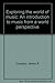 Exploring the world of music: An introduction to music from a world music perspective by James R Cowdery (1999-05-03)