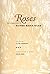 Roses by Rainer Maria Rilke...
