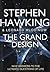 The Grand Design: New Answers to the Ultimate Questions of Life by Stephen Hawking (2010-09-09)
