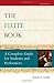 The Flute Book: A Complete Guide for Students and Performers (Oxford Musical Instrument Series) by Nancy Toff (2012-09-13)