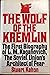 The Wolf of the Kremlin: The First Biography of L.M. Kaganovich, the Soviet Union's Architect of Fear