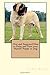 New and Improved How to Raise and Train Your Mastiff Puppy or Dog by Vince Stead (2015-06-25)