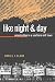 Like Night and Day: Unionization in a Southern Mill Town by Daniel J. Clark (1997-03-03)