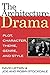 [The Architecture of Drama: Plot, Character, Theme, Genre and Style] [Author: Letwin, David] [July, 2008]