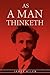 As A Man Thinketh: The Original Classic About Law of Attraction That Inspired The Secret (Paperback) - Common