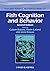 Fish Cognition and Behavior by Culum Brown (2011-08-22)