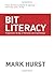 Bit Literacy: Productivity in the Age of Information and E-mail Overload by Mark Hurst (June 15, 2007) Hardcover
