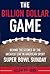 The Billion Dollar Game: Behind-the-Scenes of the Greatest Day In American Sport - Super Bowl Sunday by Allen St. John (January 06,2009)