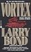 Vortex by Larry Bond (1992-06-01)