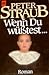 Wenn Du wüßtest . . . by Peter Straub
