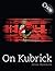 On Kubrick by James Naremore (2007-06-12)