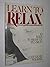 Learn to Relax: 13 Ways to ...