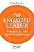 The Engaged Leader: A Strategy for Your Digital Transformation by Charlene Li (2015-03-17)