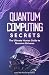 Quantum Computing Secrets - The Ultimate Human Guide to Quant... by Laurent Meri Quantum Computing Secrets - The Ultimate Human Guide to Quant... by Laurent Meri