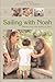 Sailing with Noah: Stories from the World of Zoos 1st Paperback Editio edition by Bonner, Jeffrey P. (2006) Paperback