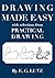 [Drawing Made Easy with Selections from Practical Drawing] [Author: Lutz, E. G.] [July, 2009]