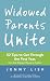 Widowed Parents Unite by Jenny Lisk