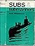 Subs & Submariners 1ST Edition