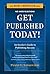 Get Published Today! An Insider's Guide to Publishing Success (From Book to Bestseller) by Penny C. Sansevieri (2011-11-15)