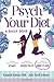 Psych Your Diet: A Daily Dose Volume 3. Psych Yourself to KEEP IT OFF by Kenneth Schwarz PhD (2010-10-29)