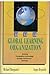 The Global Learning Organization by Michael J. Marquardt