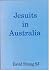 Jesuits in Australia: An et...
