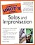 The Complete Idiot's Guide to Solos and Improvisation