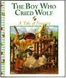 The Boy Who Cried Wolf: A Tale of Sincerity (Stories to Grow On)