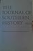 The Journal of Southern His...