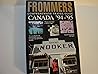 Frommer's Comprehensive Travel Guide Canada '94-'95 (Frommer's Comprehensive Guides)