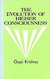 Evolution of Higher Consciousness