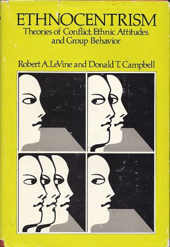 Ethnocentrism: Theories of Conflict, Ethnic Attitudes, and Group Behavior (Hardcover)