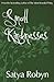 Small Kindnesses by Satya Robyn (2013-04-22)