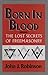 Born in Blood: The Lost Sec...