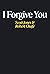 I Forgive You