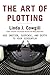 The Art of Plotting: Add Emotion, Suspense, and Depth to Your Screenplay (Paperback) - Common