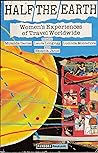 Half the Earth: Women's experiences of travel worldwide (The Rough guides)