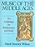 Music of the Middle Ages: An Anthology for Performance and Study